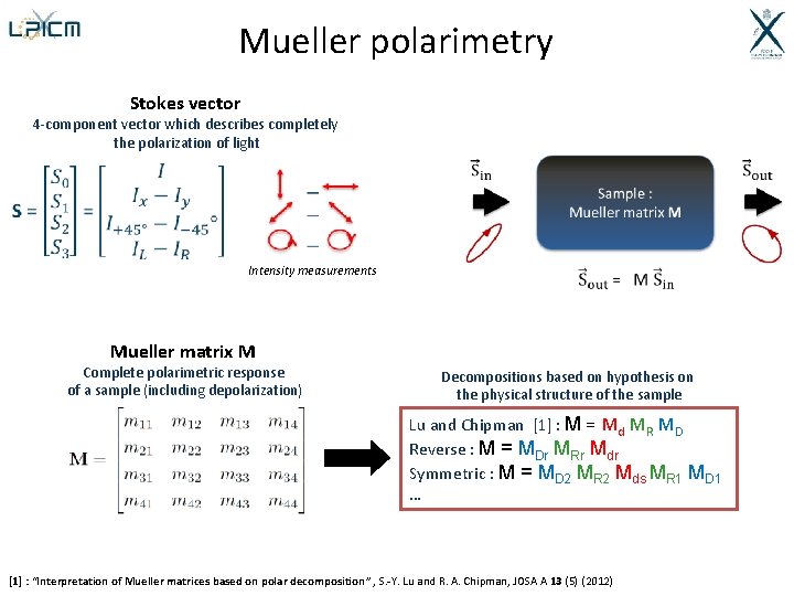 Mueller polarimetry Stokes vector 4 -component vector which describes completely the polarization of light