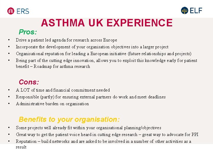 Pros: • • ASTHMA UK EXPERIENCE Drive a patient led agenda for research across Pros: • • ASTHMA UK EXPERIENCE Drive a patient led agenda for research across