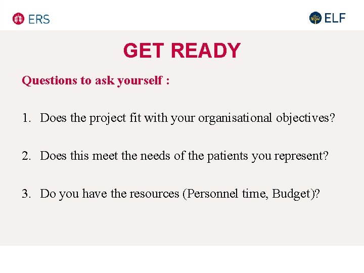 GET READY Questions to ask yourself : 1. Does the project fit with your GET READY Questions to ask yourself : 1. Does the project fit with your