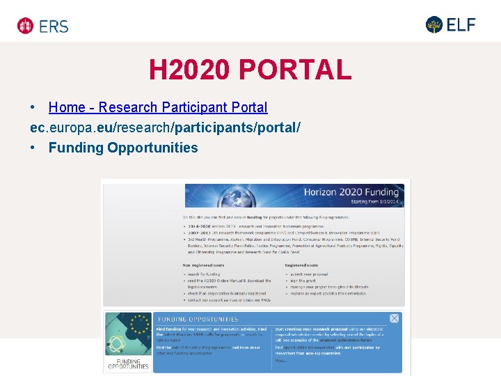 H 2020 PORTAL • Home - Research Participant Portal ec. europa. eu/research/participants/portal/ • Funding H 2020 PORTAL • Home - Research Participant Portal ec. europa. eu/research/participants/portal/ • Funding