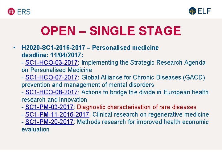OPEN – SINGLE STAGE • H 2020 -SC 1 -2016 -2017 – Personalised medicine OPEN – SINGLE STAGE • H 2020 -SC 1 -2016 -2017 – Personalised medicine