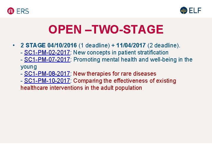 OPEN –TWO-STAGE • 2 STAGE 04/10/2016 (1 deadline) + 11/04/2017 (2 deadline). - SC OPEN –TWO-STAGE • 2 STAGE 04/10/2016 (1 deadline) + 11/04/2017 (2 deadline). - SC