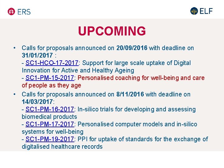 UPCOMING • Calls for proposals announced on 20/09/2016 with deadline on 31/01/2017 : - UPCOMING • Calls for proposals announced on 20/09/2016 with deadline on 31/01/2017 : -
