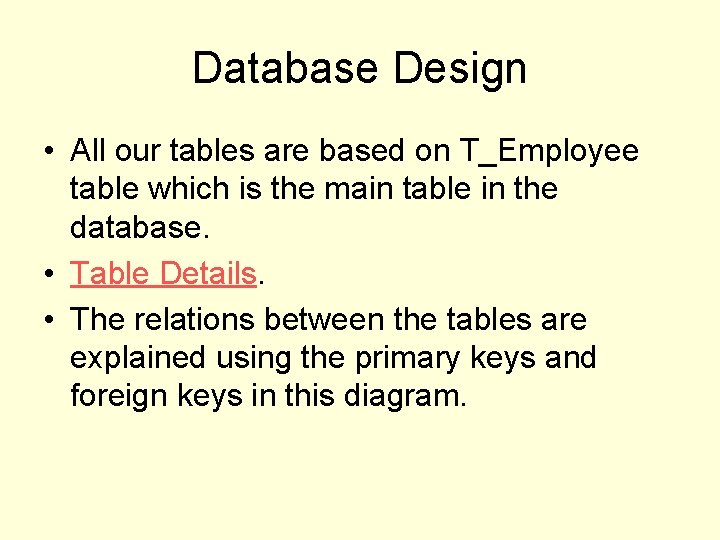Database Design • All our tables are based on T_Employee table which is the