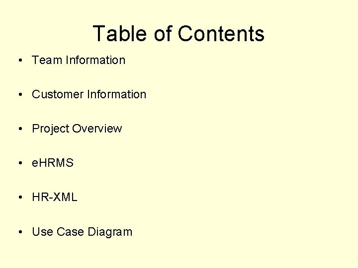 Table of Contents • Team Information • Customer Information • Project Overview • e.