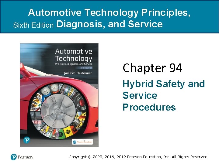 Automotive Technology Principles, Sixth Edition Diagnosis, and Service Chapter 94 Hybrid Safety and Service