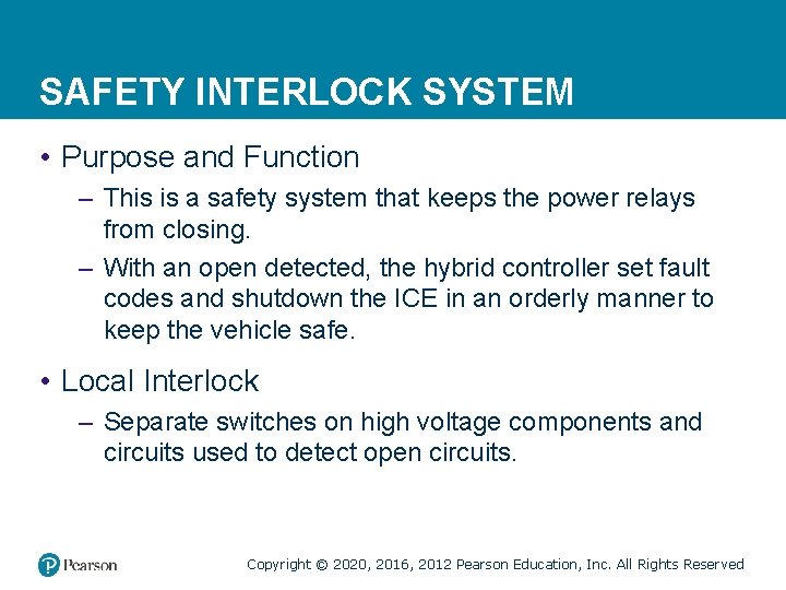 SAFETY INTERLOCK SYSTEM • Purpose and Function – This is a safety system that