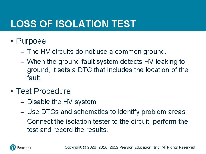 LOSS OF ISOLATION TEST • Purpose – The HV circuits do not use a