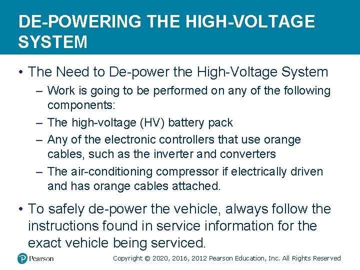 DE-POWERING THE HIGH-VOLTAGE SYSTEM • The Need to De-power the High-Voltage System – Work