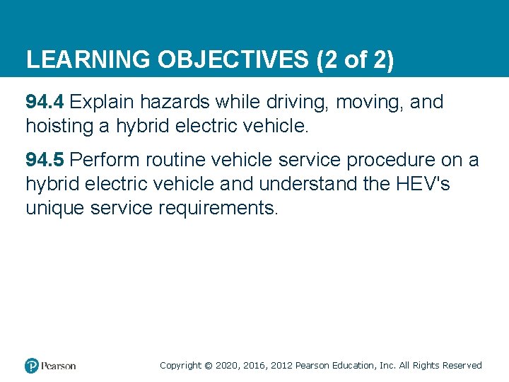 LEARNING OBJECTIVES (2 of 2) 94. 4 Explain hazards while driving, moving, and hoisting