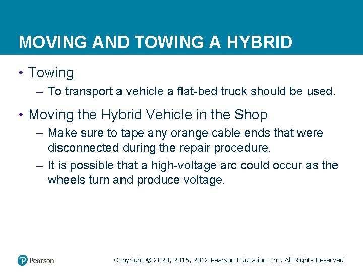 MOVING AND TOWING A HYBRID • Towing – To transport a vehicle a flat-bed
