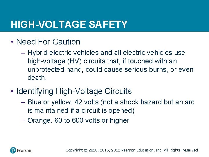 HIGH-VOLTAGE SAFETY • Need For Caution – Hybrid electric vehicles and all electric vehicles