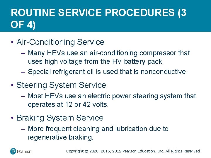 ROUTINE SERVICE PROCEDURES (3 OF 4) • Air-Conditioning Service – Many HEVs use an