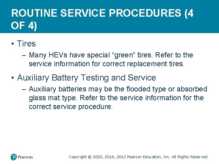 ROUTINE SERVICE PROCEDURES (4 OF 4) • Tires – Many HEVs have special “green”