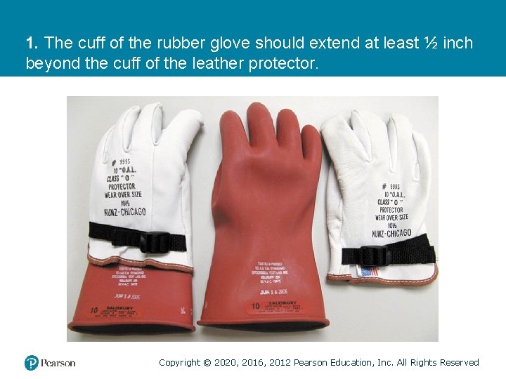 1. The cuff of the rubber glove should extend at least ½ inch beyond