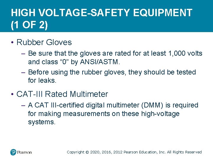 HIGH VOLTAGE-SAFETY EQUIPMENT (1 OF 2) • Rubber Gloves – Be sure that the