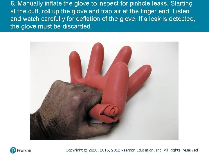 6. Manually inflate the glove to inspect for pinhole leaks. Starting at the cuff,