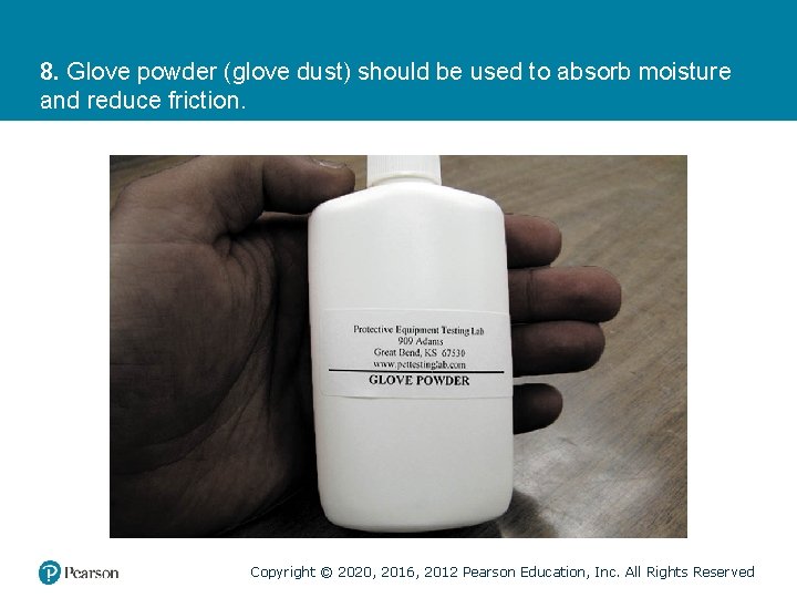 8. Glove powder (glove dust) should be used to absorb moisture and reduce friction.