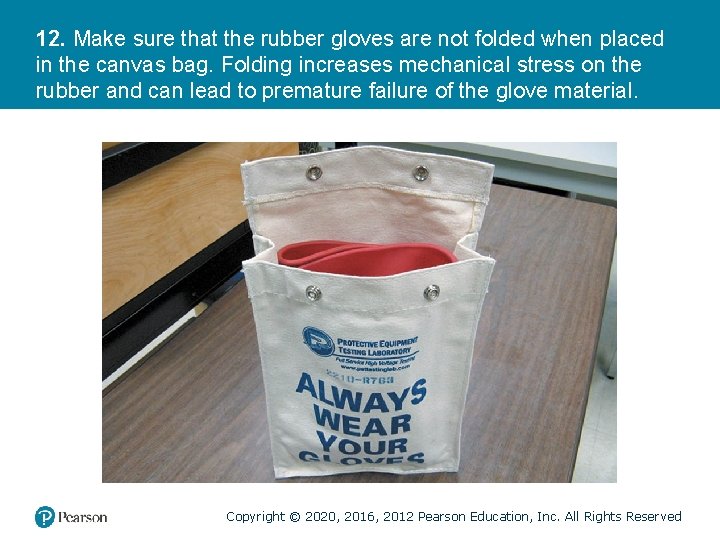 12. Make sure that the rubber gloves are not folded when placed in the