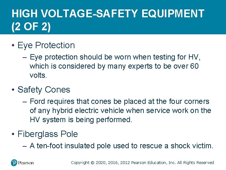 HIGH VOLTAGE-SAFETY EQUIPMENT (2 OF 2) • Eye Protection – Eye protection should be