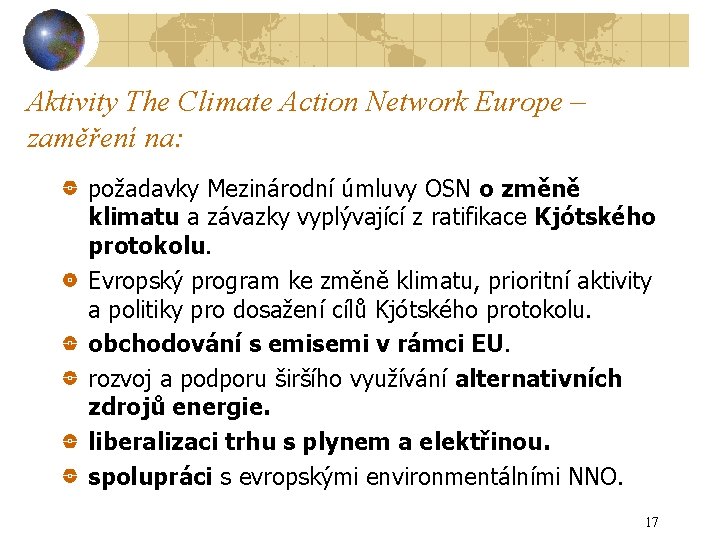 Aktivity The Climate Action Network Europe – zaměření na: požadavky Mezinárodní úmluvy OSN o