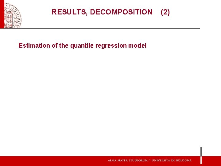 RESULTS, DECOMPOSITION Estimation of the quantile regression model (2) 