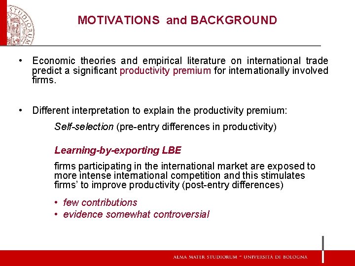 MOTIVATIONS and BACKGROUND • Economic theories and empirical literature on international trade predict a