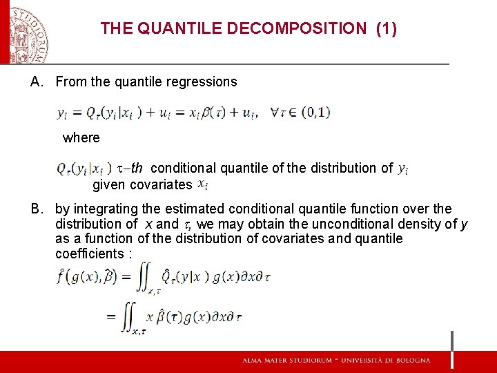 THE QUANTILE DECOMPOSITION (1) A. From the quantile regressions where t-th conditional quantile of