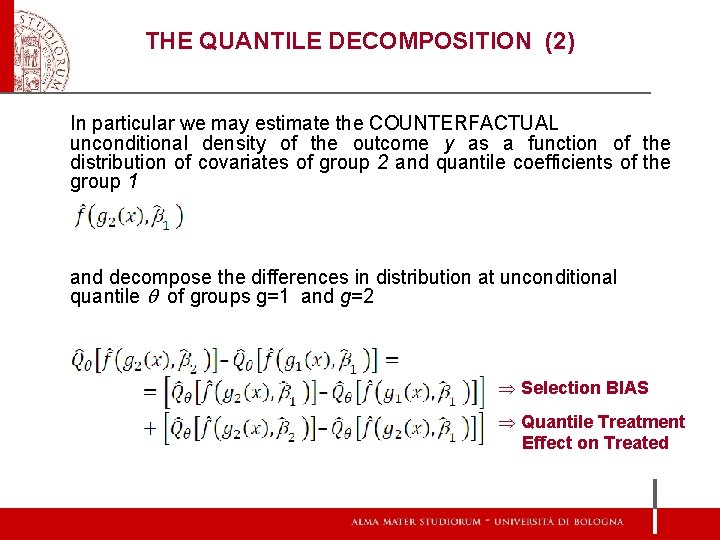 THE QUANTILE DECOMPOSITION (2) In particular we may estimate the COUNTERFACTUAL unconditional density of