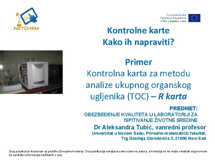 Kontrolne karte Kako ih napraviti? Primer Kontrolna karta za metodu analize ukupnog organskog ugljenika Kontrolne karte Kako ih napraviti? Primer Kontrolna karta za metodu analize ukupnog organskog ugljenika
