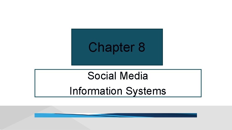 Chapter 8 Social Media Information Systems 