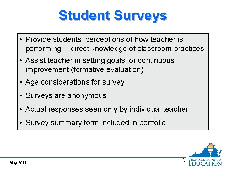 Student Surveys • Provide students’ perceptions of how teacher is performing -- direct knowledge Student Surveys • Provide students’ perceptions of how teacher is performing -- direct knowledge