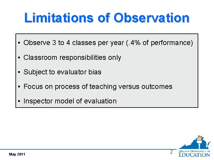 Limitations of Observation • Observe 3 to 4 classes per year (. 4% of Limitations of Observation • Observe 3 to 4 classes per year (. 4% of