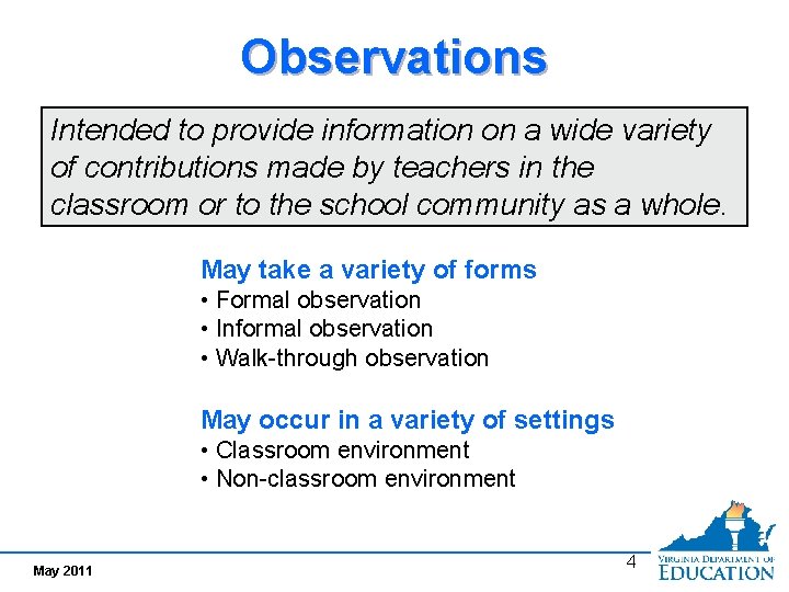 Observations Intended to provide information on a wide variety of contributions made by teachers Observations Intended to provide information on a wide variety of contributions made by teachers