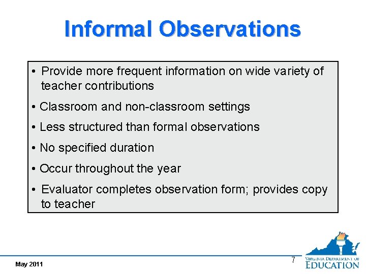 Informal Observations • Provide more frequent information on wide variety of teacher contributions • Informal Observations • Provide more frequent information on wide variety of teacher contributions •