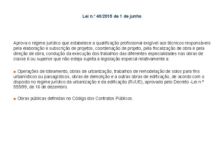 Lei n. º 40/2015 de 1 de junho Aprova o regime jurídico que estabelece Lei n. º 40/2015 de 1 de junho Aprova o regime jurídico que estabelece