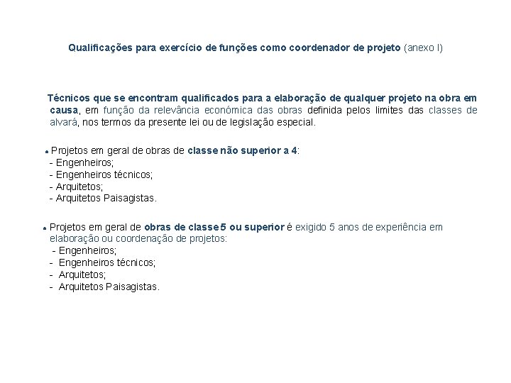 Qualificações para exercício de funções como coordenador de projeto (anexo I) Técnicos que se