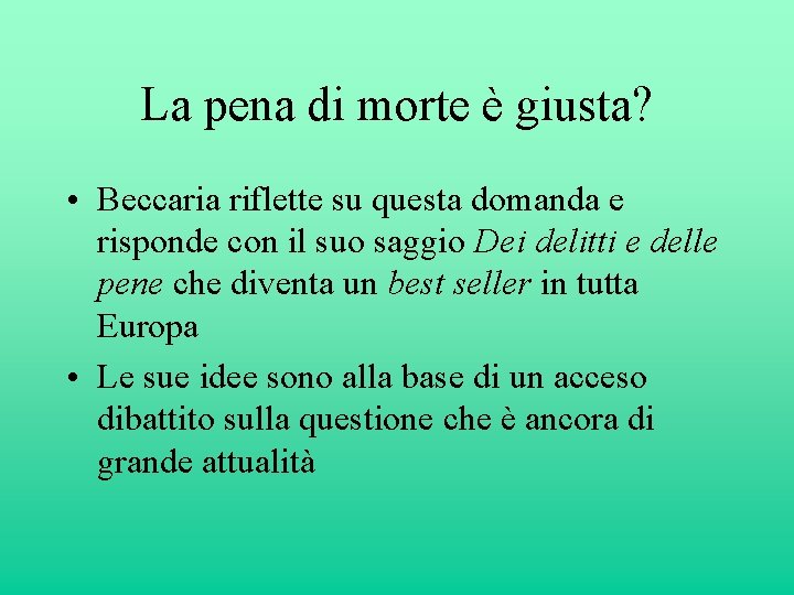 La pena di morte è giusta? • Beccaria riflette su questa domanda e risponde