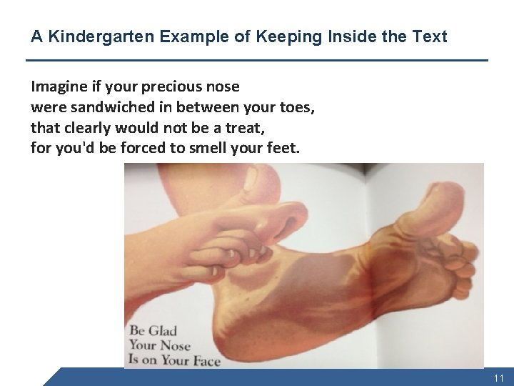 A Kindergarten Example of Keeping Inside the Text Imagine if your precious nose were