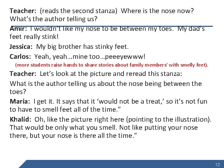 Teacher: (reads the second stanza) Where is the nose now? What’s the author telling