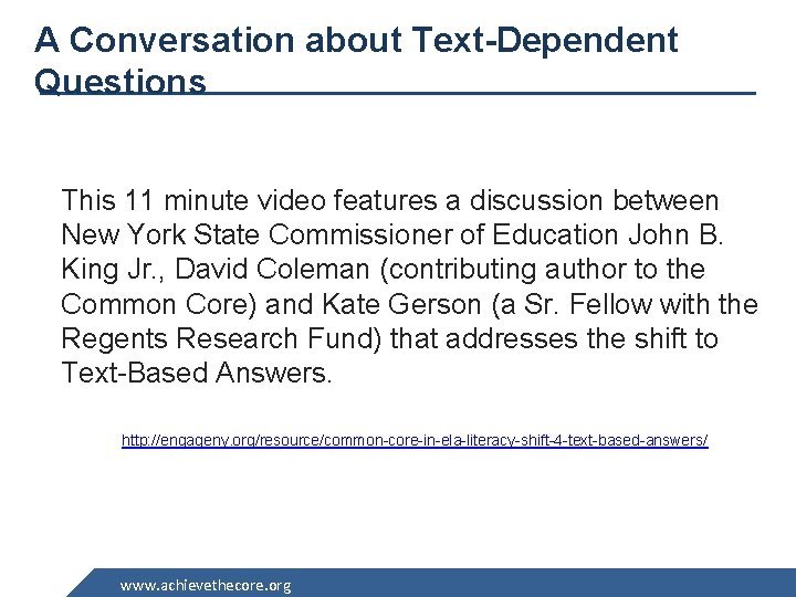 A Conversation about Text-Dependent Questions This 11 minute video features a discussion between New