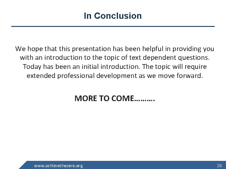 In Conclusion We hope that this presentation has been helpful in providing you with