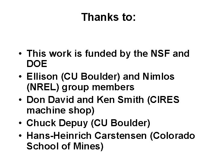 Thanks to: • This work is funded by the NSF and DOE • Ellison