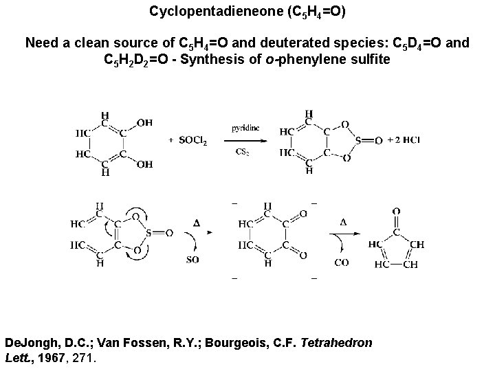 Cyclopentadieneone (C 5 H 4=O) Need a clean source of C 5 H 4=O