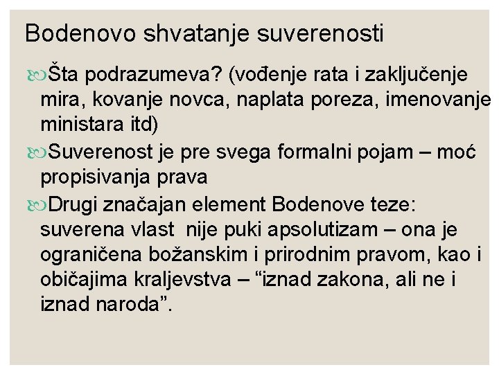 Bodenovo shvatanje suverenosti Šta podrazumeva? (vođenje rata i zaključenje mira, kovanje novca, naplata poreza,