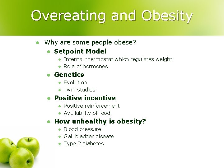 Overeating and Obesity l Why are some people obese? l Setpoint Model l Genetics