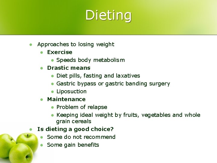 Dieting l l Approaches to losing weight l Exercise l Speeds body metabolism l