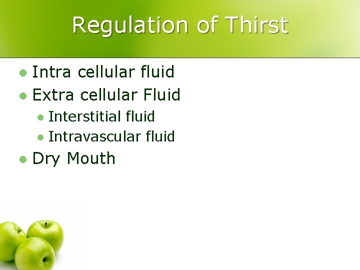 Regulation of Thirst Intra cellular fluid l Extra cellular Fluid l Interstitial fluid l