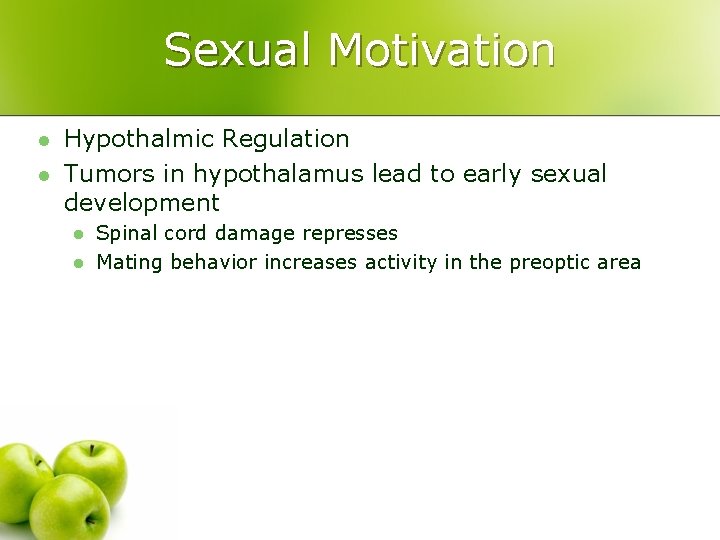 Sexual Motivation l l Hypothalmic Regulation Tumors in hypothalamus lead to early sexual development