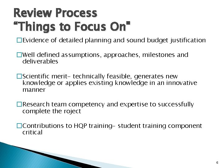 Review Process “Things to Focus On" �Evidence of detailed planning and sound budget justification